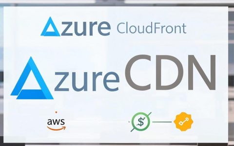 azure aws cdn哪个更好，azure aws cdn对比
