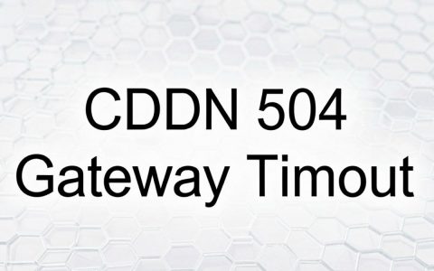 cdn504错误怎么办？cdn504报错原因及解决方法